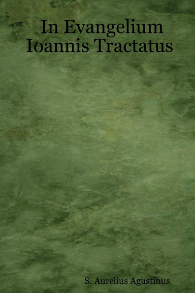 In Evangelium Ioannis Tractatus