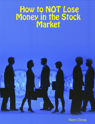 How to NOT Lose Money in the Stock Market