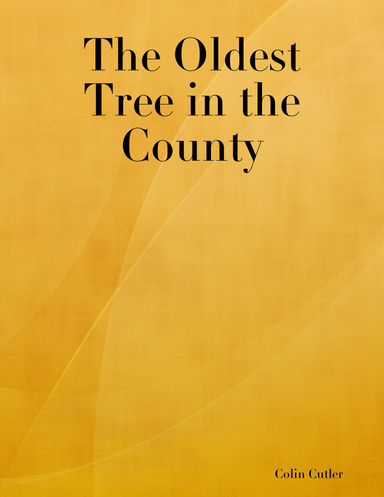 The Oldest Tree in the County
