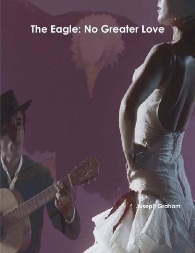 The Eagle: No Greater Love