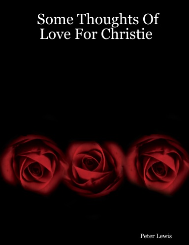 Some Thoughts Of Love For Christie