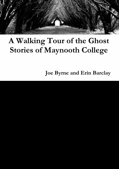 A Walking Tour of the Ghost Stories of Maynooth College
