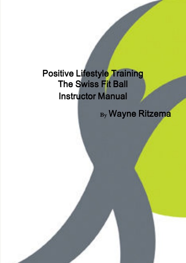 Positive Lifestyle Training Fitball Manual