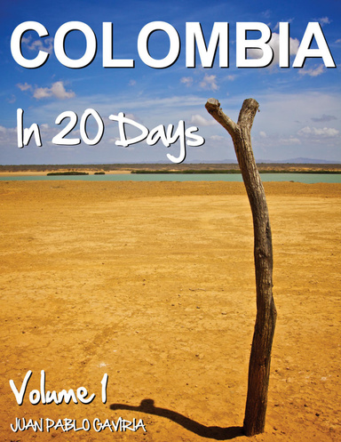 Colombia in 20 Days: Volume 1