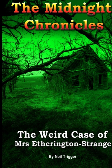 The Midnight Chronicles - The Weird Case of Mrs. Etherington-Strange