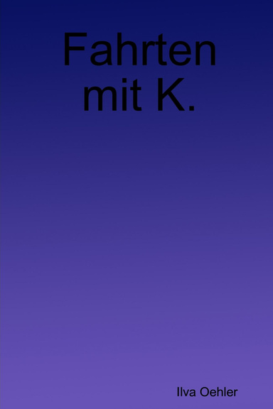 Fahrten mit K.