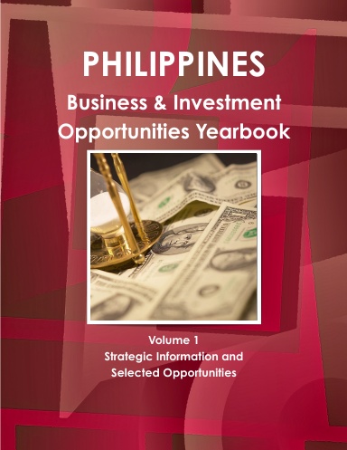 Philippines Business & Investment Opportunities Yearbook