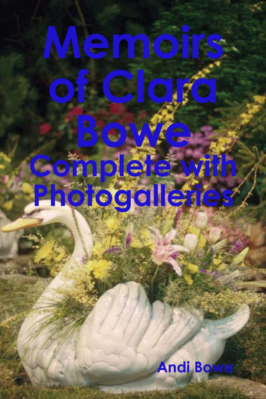 Memoirs of Clara Bowe: Complete with Photogalleries