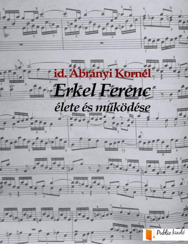 Erkel Ferenc élete és működése