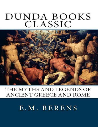 Myths and Legends of Ancient Greece and Rome: Dunda Books Classic