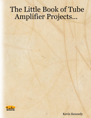 The Little Book of Tube Amplifier Projects…