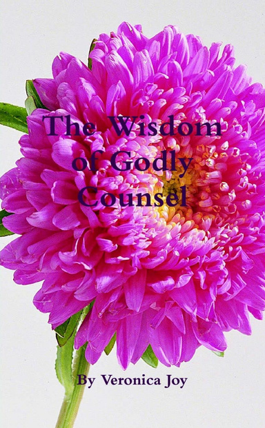 The Wisdom of Godly Counsel