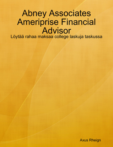 Abney Associates Ameriprise Financial Advisor: Löytää rahaa maksaa college laskuja taskussa