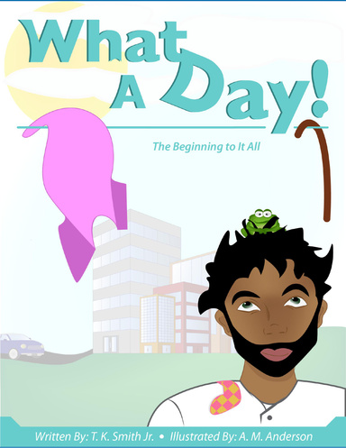 What a Day!: The Beginning to It All