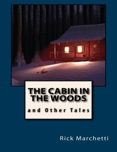 The Cabin In the Woods and Other Tales