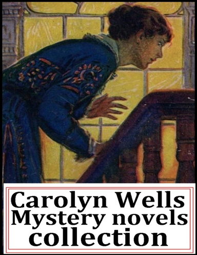 Carolyn Wells, (13 Mystery novel collection)