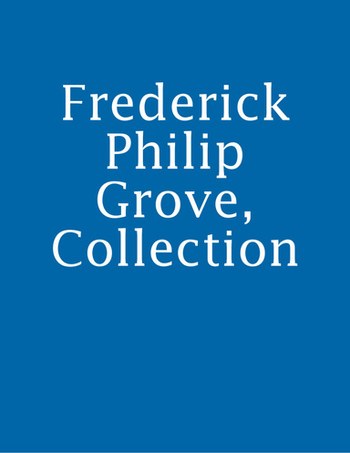 Frederick Philip Grove, Collection