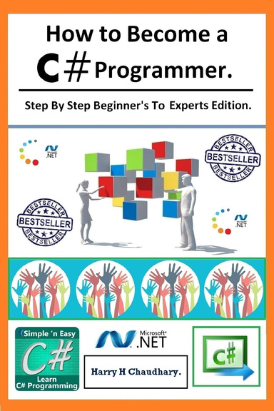How to Become a C# Programmer :Step By Step Beginner's To Experts Edition.