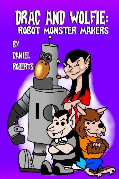 Drac and Wolfie: Robot Monster Makers