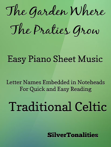 Garden Where the Praties Grow Easy Piano Sheet Music Pdf