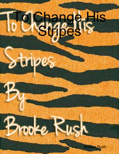To Change His Stripes