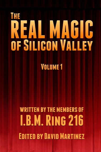 The Real Magic of Silicon Valley Volume 1