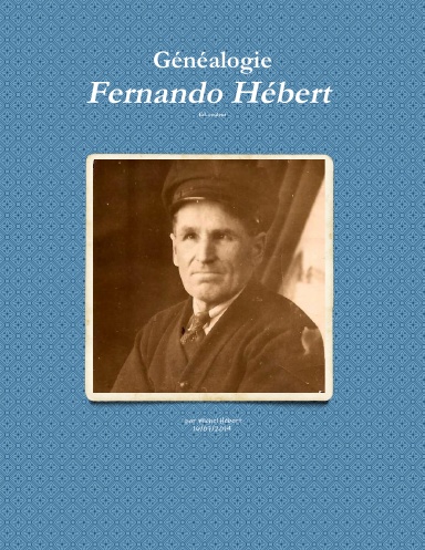 Généalogie Fernando Hébert  Ed. couleur