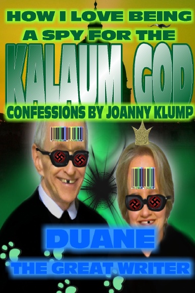 HOW I LOVE BEING A SPY FOR THE KALAUM GOD