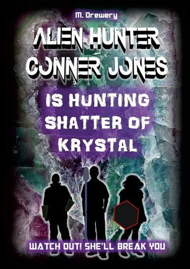 Alien Hunter Conner Jones - Shatter of Krystal