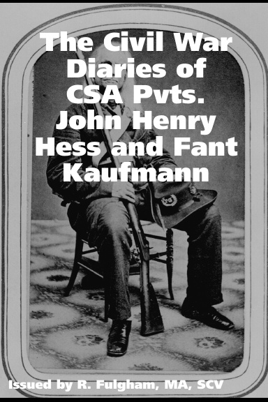 The Civil War Diaries of CSA Pvts. John Henry Hess and Fant Kaufmann
