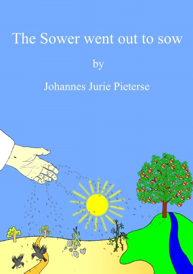 The Sower went out to sow