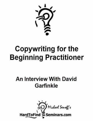 Copywriting for the Beginning Practitioner: An Interview With David Garfinkle