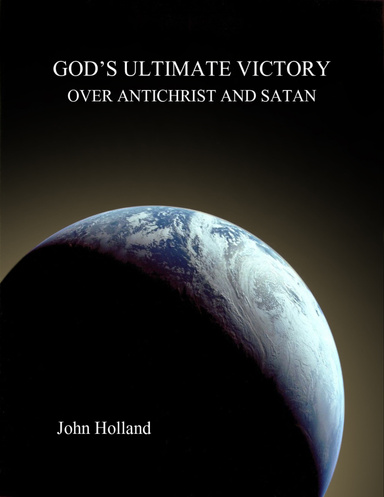 God's Ultimate Victory Over Antichrist and Satan