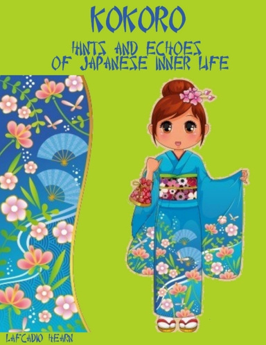 Kokoro : Hints and Echoes of Japanese Inner Life (Illustrated)