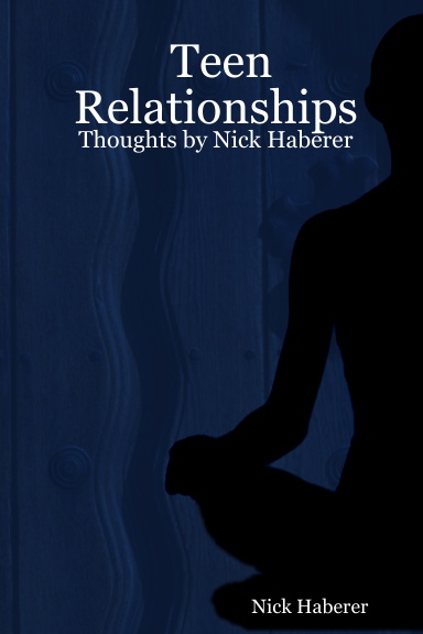Teen Relationships: Thoughts by Nick Haberer