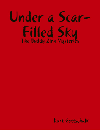 Under a Scar-Filled Sky: The Buddy ZInn Mysteries