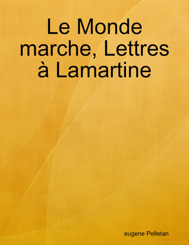 Le Monde marche, Lettres à Lamartine