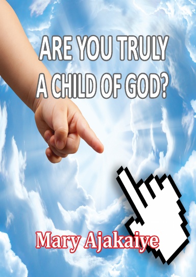 ARE YOU TRULY A CHILD OF GOD?