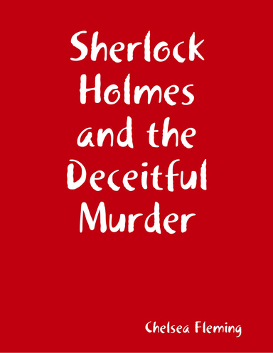 Sherlock Holmes and the Deceitful Murder