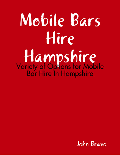 Mobile Bars Hire Hampshire - Variety of Options for Mobile Bar Hire In Hampshire