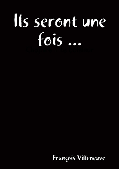 Ils seront une fois ...