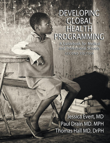 Developing Global Health Programming: A Guidebook for Medical and Professional Schools, Second Edition