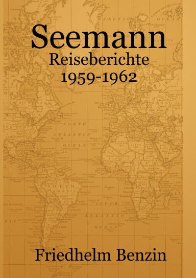 Seemann - Reiseberichte 1959-1962