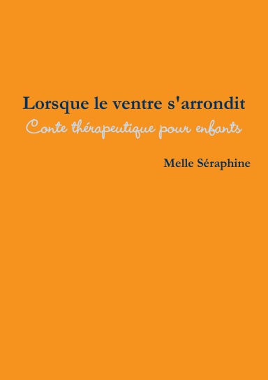 Lorsque le ventre s'arrondit - Conte thérapeutique pour enfants