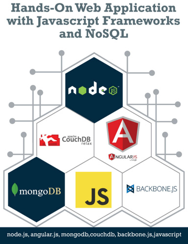 Hands-On Web Application with Javascript Frameworks and NoSQL