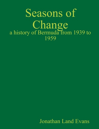 Seasons of Change: a history of Bermuda from 1939 to 1959