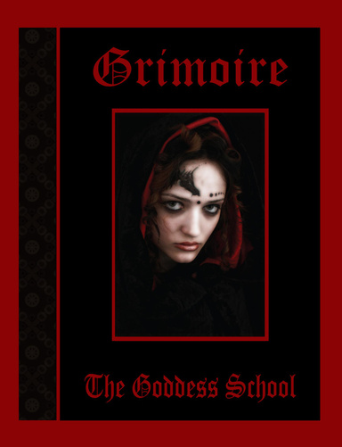 The Goddess School Grimoire (2007 edition)