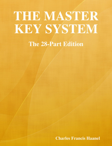 The Master Key System: The 28-Part Edition