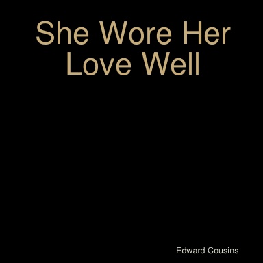She Wore Her Love Well