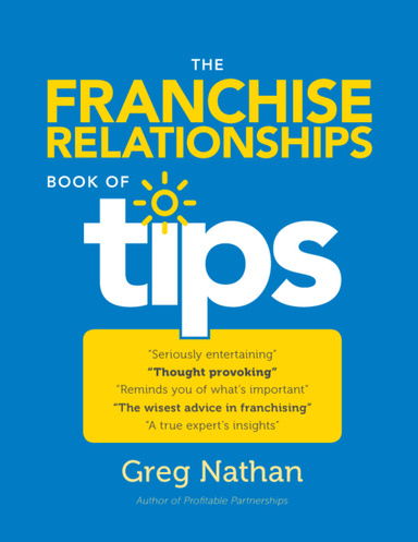 The Franchise Relationships Book of Tips